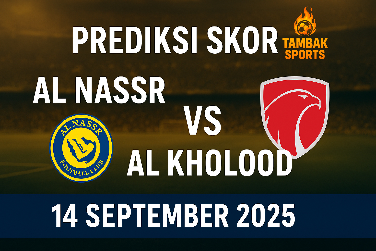 Al Nassr vs Al Kholood: Prediksi Skor & Analisis Terbaru